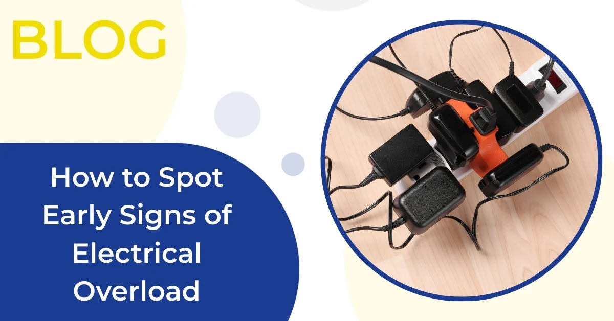 How to Spot Early Signs of Electrical Overload